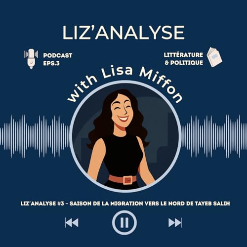 Liz’analyse #3 - Saison de la migration vers le Nord de Tayeb Salih