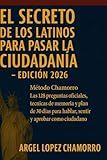 El Secreto de los Latinos para Pasar la Ciudadan&Atilde;&shy;a Americana (Spanish Edition)
