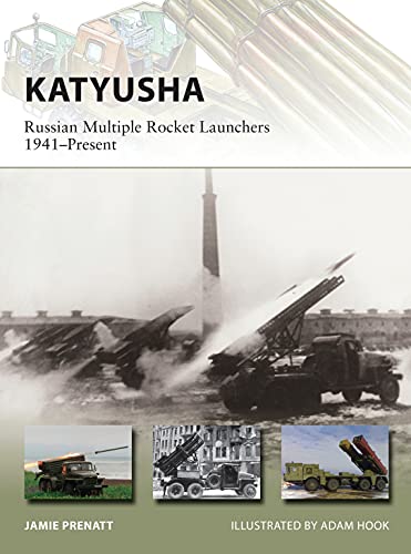 Katyusha: Russian Multiple Rocket Launchers 1941–Present (New Vanguard, 235)