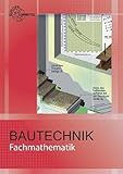  Fachmathematik Bautechnik: Lehr- und Übungsbuch