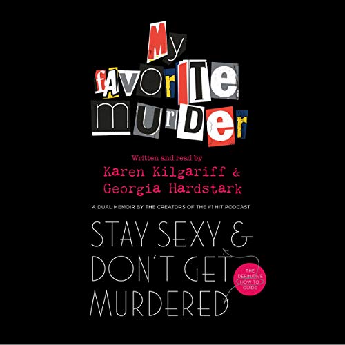 Stay Sexy and Don't Get Murdered by Georgia Hardstark, Karen Kilgariff episode artwork