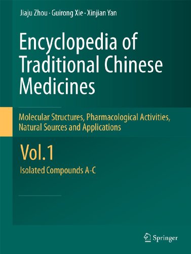 Encyclopedia of Traditional Chinese Medicines - Molecular Structures, Pharmacological Activities, Natural Sources and Applications: Vol. 1: Isolated Compounds A-C