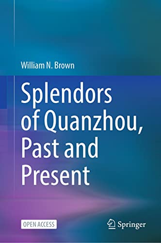 Splendors of Quanzhou, Past and Present (English Edition)