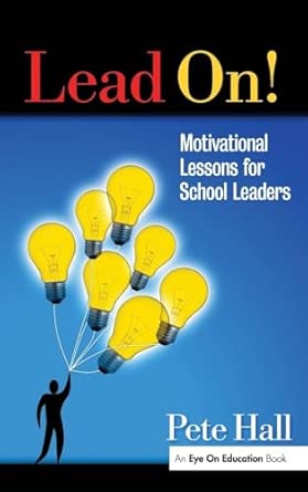 Lead On!: Motivational Lessons for School Leaders book cover