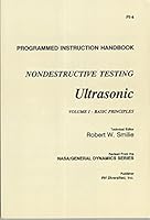 Nondestructive Testing Ultrasonic: Programmed Instruction Handbook, Volume I - Basic Principles 1886630046 Book Cover