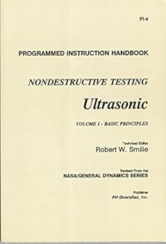 Paperback Nondestructive Testing Ultrasonic: Programmed Instruction Handbook, Volume I - Basic Principles (PI-4) Book