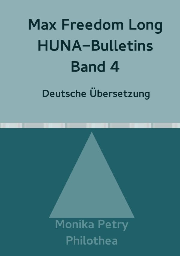 Max Freedom Long, HUNA-Bulletins, Band 4(1951): DE