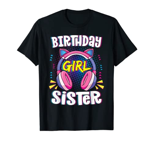 Birthday Gamer Girl Sister Girl Matching Video Game Birthday Camiseta