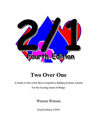 Two Over One: A Guide to One of the Most Competitive Bidding Systems Around For the Exciting Game of Bridge (Watson Bridge Book 5)
