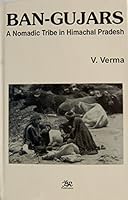 Ban-Gujars: A nomadic tribe in Himachal Pradesh 8176461121 Book Cover