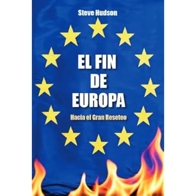 EL FIN DE EUROPA: Hacia el Gran Reseteo
