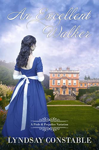 An Excellent Walker: A Pride and Prejudice Variation (English Edition)