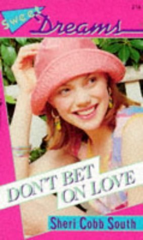 Don't Bet On Love (By: Sheri Cobb South)