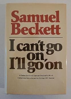 Hardcover I Can't Go On, I'll Go On: A Selection from Samuel Beckett's Work. Book