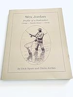 Wes Jordan: Profile of a Rodmaker (Cross - South Bend - Orvis) B0016W1GKY Book Cover