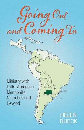 Going Out and Coming In: Ministry with Latin-American Mennonite Churches and Beyond