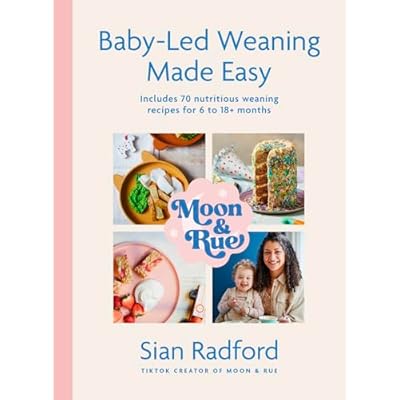 Moon and Rue: Baby-Led Weaning Made Easy