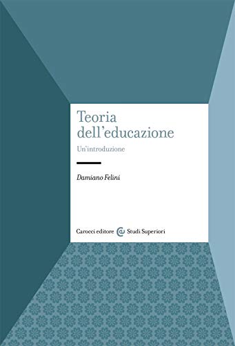 Teoria dell'educazione. Un'introduzione (Studi superiori, Band 1233)