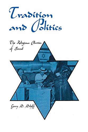Tradition and Politics: The Religious Parties of Israel (Modern Middle East)