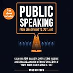 Cover of Public Speaking: From Stage Fright to Spotlight