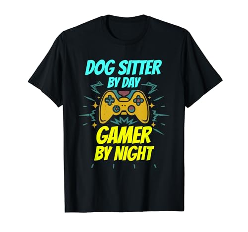 Dog Sitter de día Gamer by Night Funny Dog Sitter Gaming Camiseta
