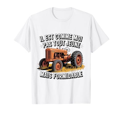 Tracteur Ancien Pas Tout Jeune Mais Formidable Cadeau hommes T-Shirt