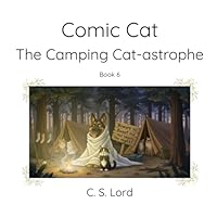 Comic Cat: The Camping Cat-astrophe 1764349873 Book Cover