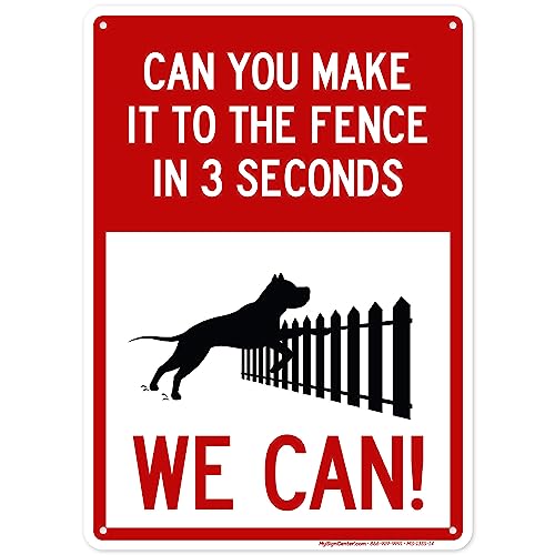 Can You Make It to The Fence In 3 Seconds We Can Sign, Beware of Dog Sign, 10x14 Inches, Rust Free .040 Aluminum, Fade Resistant, Made in USA by My Sign Center