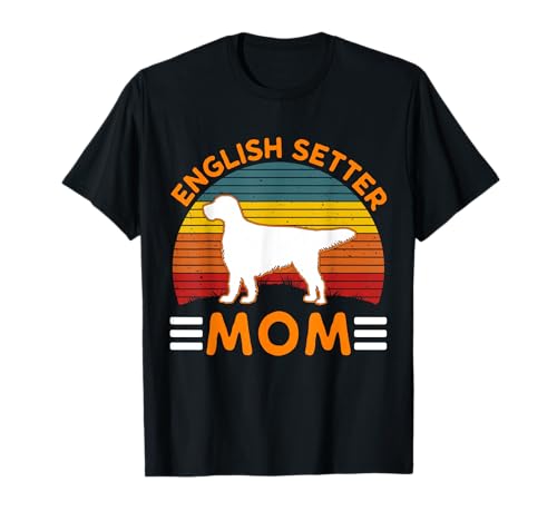 English Setter Mom Setter inglés Camiseta
