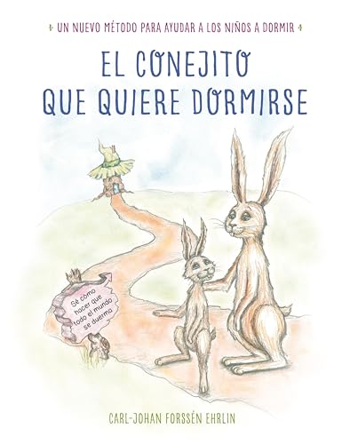 El conejito que quiere dormirse: Un nuevo método para ayudar a los niños a dormir (Spanish Edition)