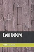 Even before 1702300641 Book Cover