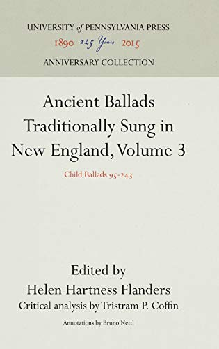 Ancient Ballads Traditionally Sung in New England, Volume 3: Child Ballads 95-243 (Anniversary Collection)