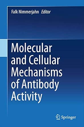 Molecular and Cellular Mechanisms of Antibody Activity 2013th Edition book cover