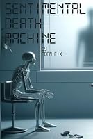 Sentimental Death Machine B0F678TR6M Book Cover