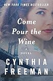 Come Pour the Wine: A Novel