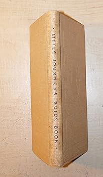 Little Journeys to The Homes of The Great. Memorial Edition. Fourteen Volume Set plus The Little Journeys Guide Book and a bonus book: Little Journey To the Home of Robert G. Ingersoll.