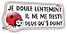 Sticker Je Roule Lentement Autocollant Humour Cadeau Fun