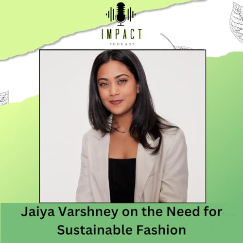 IMPACT Podcast _ Jaiya Varshney cover art