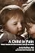 A Child in Pain: What Health Professionals Can Do to Help