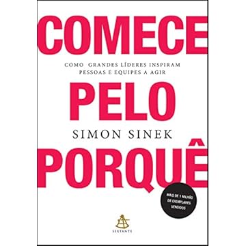 Capa do livro Comece pelo porquê: Como grandes líderes inspiram pessoas e equipes a agir