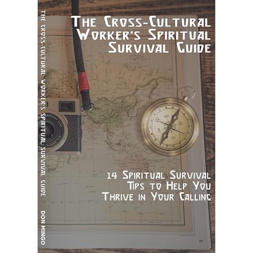 The Cross-Cultural Worker's Spiritual Survival Guide by Don Mingo episode artwork