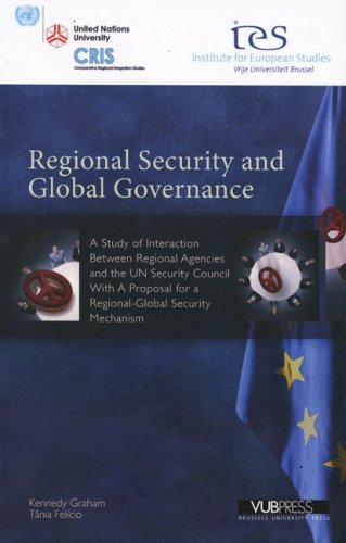 Buy Regional Security and Global Governance: A Study of Interaction Between Regional Agencies and the UN Security Council, With a Proposal for a ... Mechanism (Institute for European Studies) — BookShops.in