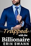 Trapped with the Billionaire (Benson Billionaires)