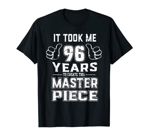 Funny It Took Me 96 Years Master Piece Regalo de cumpleaños 96 Camiseta