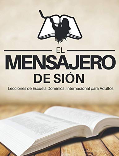 El Mensajero de Sión Escuela Dominical Para Adultos Año 2021 (Spanish Edition)