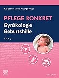Pflege konkret Gynäkologie Geburtshilfe (PFLEGE - Lehrbuch - Urban & Fischer Verlag)