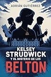  KELSEY STRUDWICK Y EL MISTERIO DE LOS BELTON