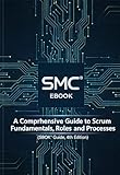 masterchef 4  Scrum Master Fundamentals: A Comprehensive Guide to Scrum Fundamentals, Roles, and Processes (English Edition)