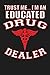 Produktbild Trust Me I'm An Educated Drug Dealer: 100 Pages+ Lined Notebook or Journal For New Pharmacists, Doctors, or Nurses