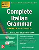 Practice Makes Perfect: Complete Italian Grammar, Premium Third Edition